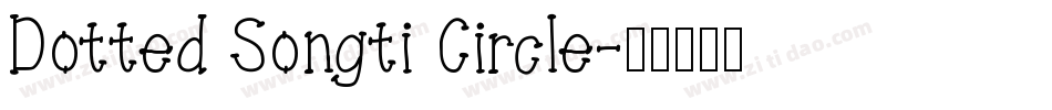 Dotted Songti Circle字体转换